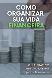 Como organizar suas finanças pessoais para alcançar seus objetivos